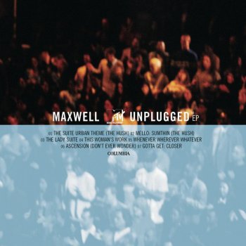 Maxwell Gotta Get: Closer