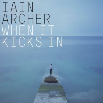 Iain Archer When It Kicks In (The Freelance Hellraiser & Nigel of Bermondsey Sodium remix)