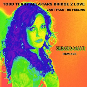 Исполнитель Todd Terry All Stars, альбом "Can't Fake the Feeling" Sergio Mavi Remixes