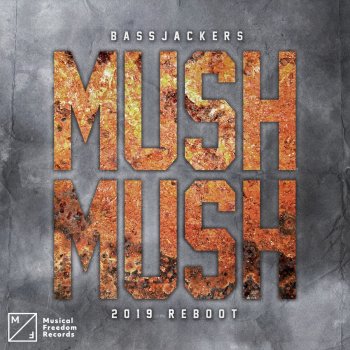 Bassjackers Mush, Mush (2019 Reboot)