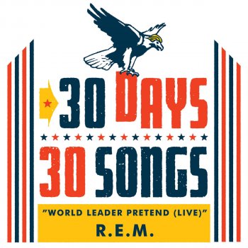 R.E.M. World Leader Pretend (30 Days, 30 Songs) [Live]