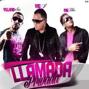 Vic J, Mr. Wave & Villanosam Llamada Privada