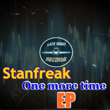 Stanfreak One More Time - Original Mix