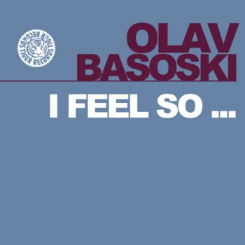 Olav Basoski I Feel So … (Original Mix)