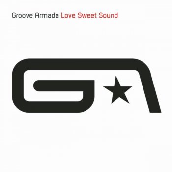 Groove Armada Love Sweet Sound - Nic Fanciulli Remix