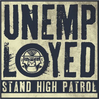 Stand High Patrol Unemployed - Riddim