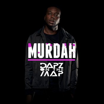 Dapz On The Map Murdah