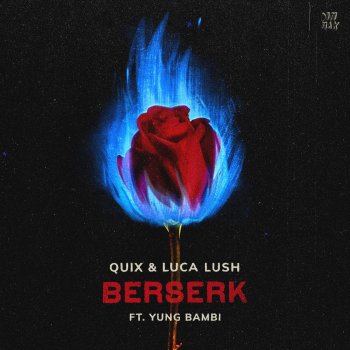 QUIX feat. Luca Lush & Yung Bambi Berserk (feat. Yung Bambi)