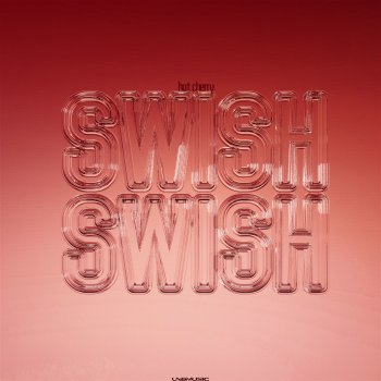 Hot Cherry Swish Swish - Radio Edit