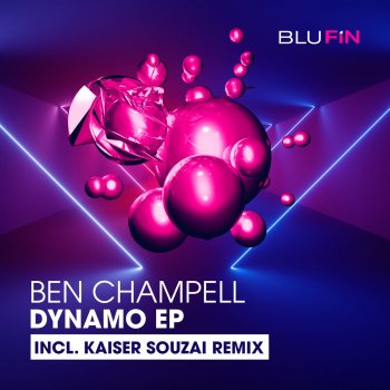 Ben Champell Dynamo (Kaiser Souzai Remix)