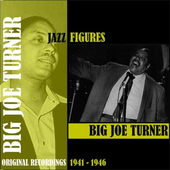 Big Joe Turner Somebody Got to Go