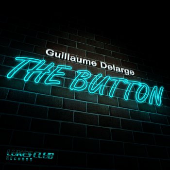 Guillaume Delarge The Button - Original Mix