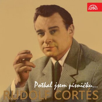 Rudolf Cortés Co Víc Mám Říkat...