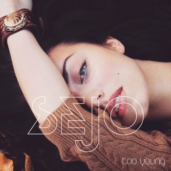Sejo Too Young