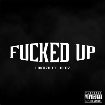 Lokazo feat. Denz Fucked Up