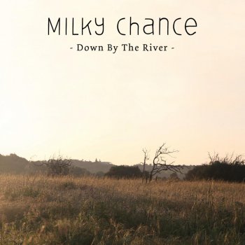 Milky Chance Down by the River (Disciples Remix)