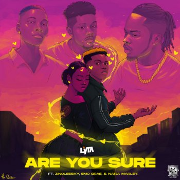 Lyta feat. EMO Grae, Naira Marley & Zinoleesky Are You Sure (feat. EMO Grae, Naira Marley & Zinoleesky)