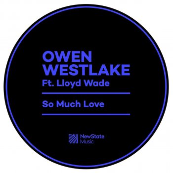 Owen Westlake feat. Lloyd Wade So Much Love (Radio Edit)