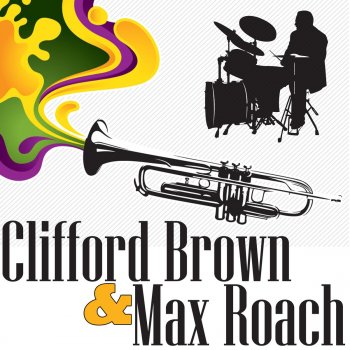 Max Roach feat. Clifford Brown What Am I Here For?