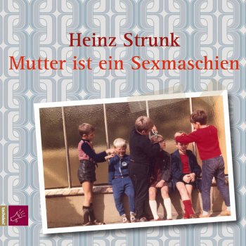 Heinz Strunk Der Mettwurstpapst