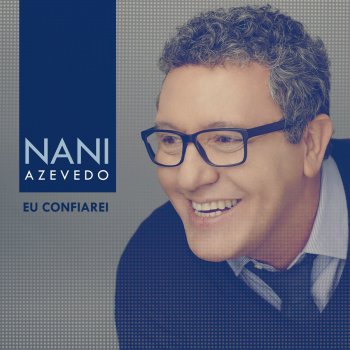 Nani Azevedo Eu Confiarei
