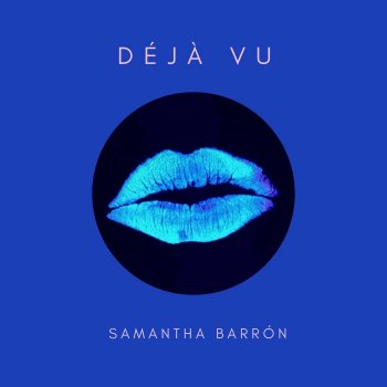 Samantha Barrón Déjà Vu