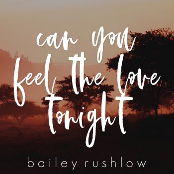 Bailey Rushlow Can You Feel the Love Tonight - Acoustic