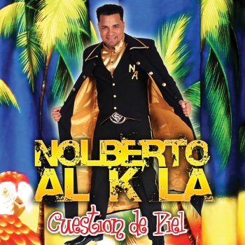 Nolberto al k la Te Amo