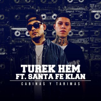 Turek Hem feat. Santa Fe Klan Cabinas y Tarimas