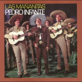 Pedro Infante Las Mañanitas