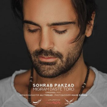 Sohrab Pakzad Migiram Daste Toro - Original Mix