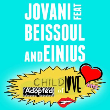 Jovani feat. Beissoul & Einius Adopted Child of Love