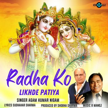 Agam Kumar Nigam Radha Ko Likhde Patiya