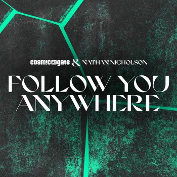 Cosmic Gate feat. Nathan Nicholson Follow You Anywhere