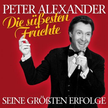 Peter Alexander Das tu ich alles aus Liebe