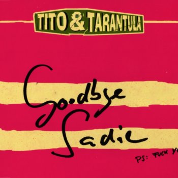 Tito & Tarantula Goodbye Sadie (radio edit)