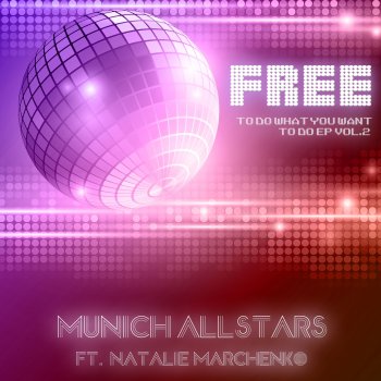 Munich Allstars Free (feat. Natalie Marchenko) [Robert Emotronic Remix]