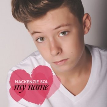 Mackenzie Sol My Name