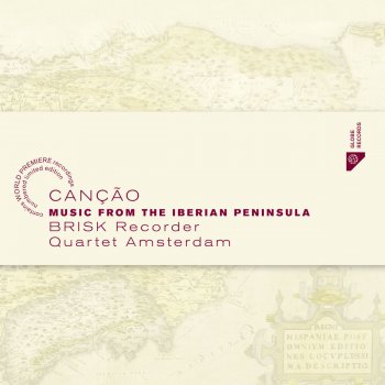 Исполнитель Brisk Recorder Quartet Amsterdam, альбом Cançâo - Music from the Iberian Peninsula