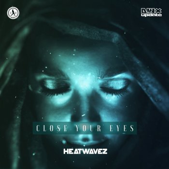 Heatwavez Close Your Eyes