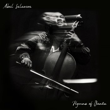 Исполнитель Abel Selaocoe, альбом Hymns of Bantu