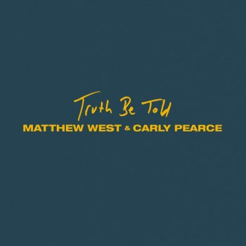 Matthew West feat. Carly Pearce Truth Be Told