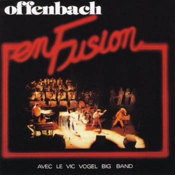 Offenbach feat. Vic Vogel Big Band Faut que j'me pousse