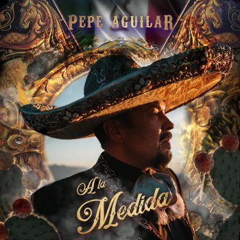 Pepe Aguilar A la Medida