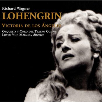 Victoria de los Ángeles Lohengrin: Act 2." Zuruck, Elsa! Nicht Langer Will Ich Dulden"