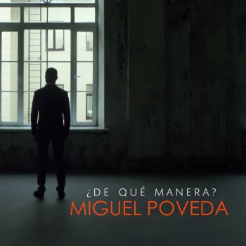 Miguel Poveda De Qué Manera