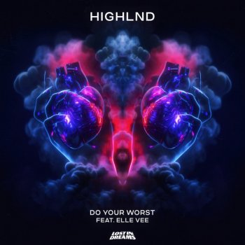 Highlnd feat. Elle Vee Do Your Worst (feat. Elle Vee)