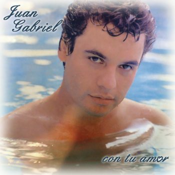 juan Gabriel With Your Love (Con tu amor versión en Inglés)