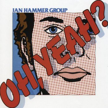 Jan Hammer Oh, Yeah?