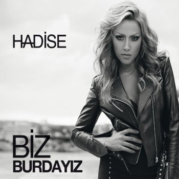 Hadise Biz Burdayız